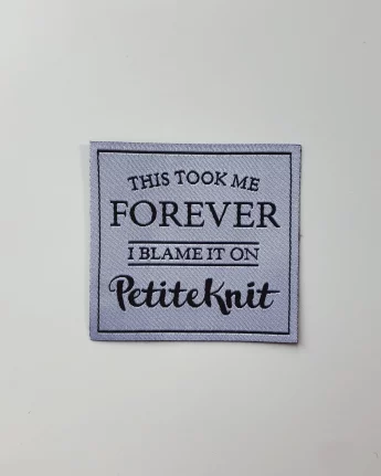 Petiteknit Label "This Took Me Forever"